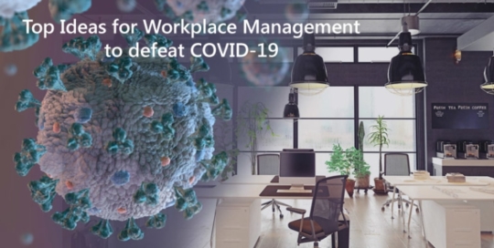 Workplace Management during COVID-19